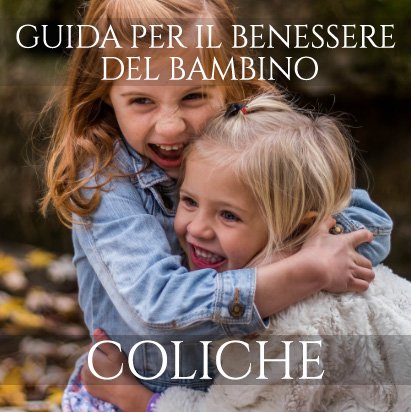 Guida Naturopatica per il tuo bambino, COLICHE